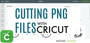 How to Cut PNG Files with Cricut