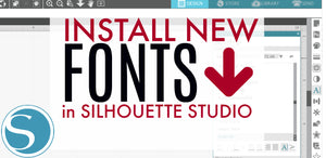 How Do I Load New Fonts into Silhouette Studio?