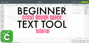 Basic Text Tool Tutorial for Cricut Beginners